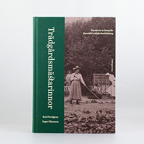 Trädgårdsmästarinnor : hundra år av kamp för jämställd trädgårdsutbildning