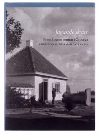 Jagande skyar. Prins Eugens somrar i Örberga