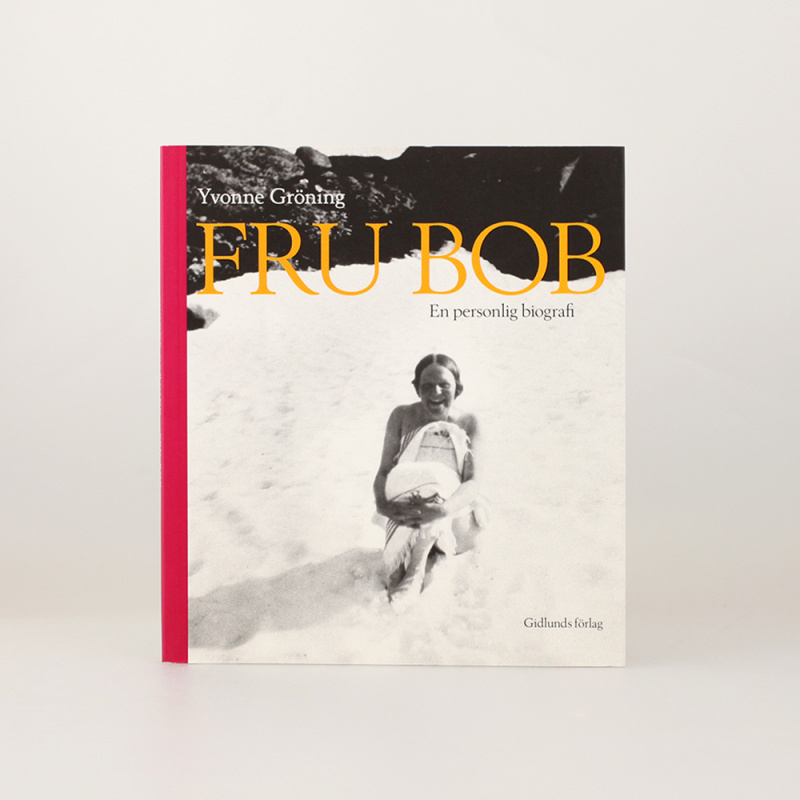 Fru Bob. En personlig biografi.